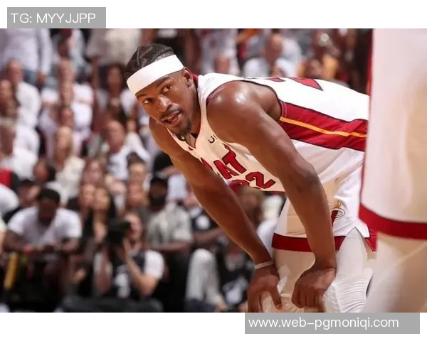 吉米巴特勒带领热火队重返巅峰展现领袖风范与不屈精神